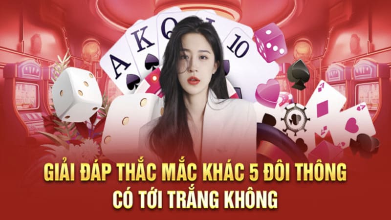Giải đáp: 5 đôi thông có tới trắng không?