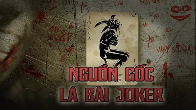 Lá bài Joker là gì? Nguồn gốc và hình dáng