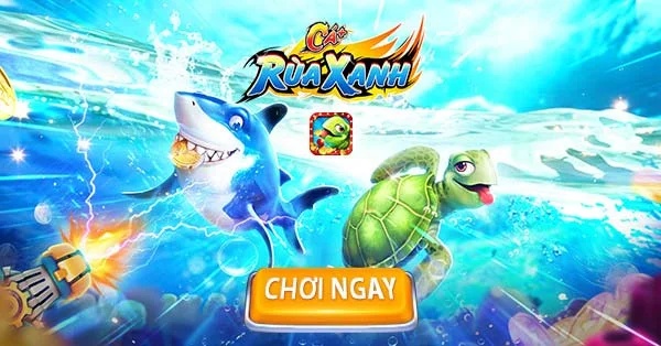 Bắn Cá Rùa Xanh Tổng Hợp Thông Tin Và Kinh Nghiệm Hữu Ích